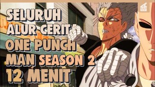 SELURUH ALUR CERITA ONE PUNCH MAN SEASON 2 HANYA 12 MENIT || Munculnya Sang Monster