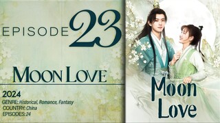 🇨🇳E23 Moon Love (2024)