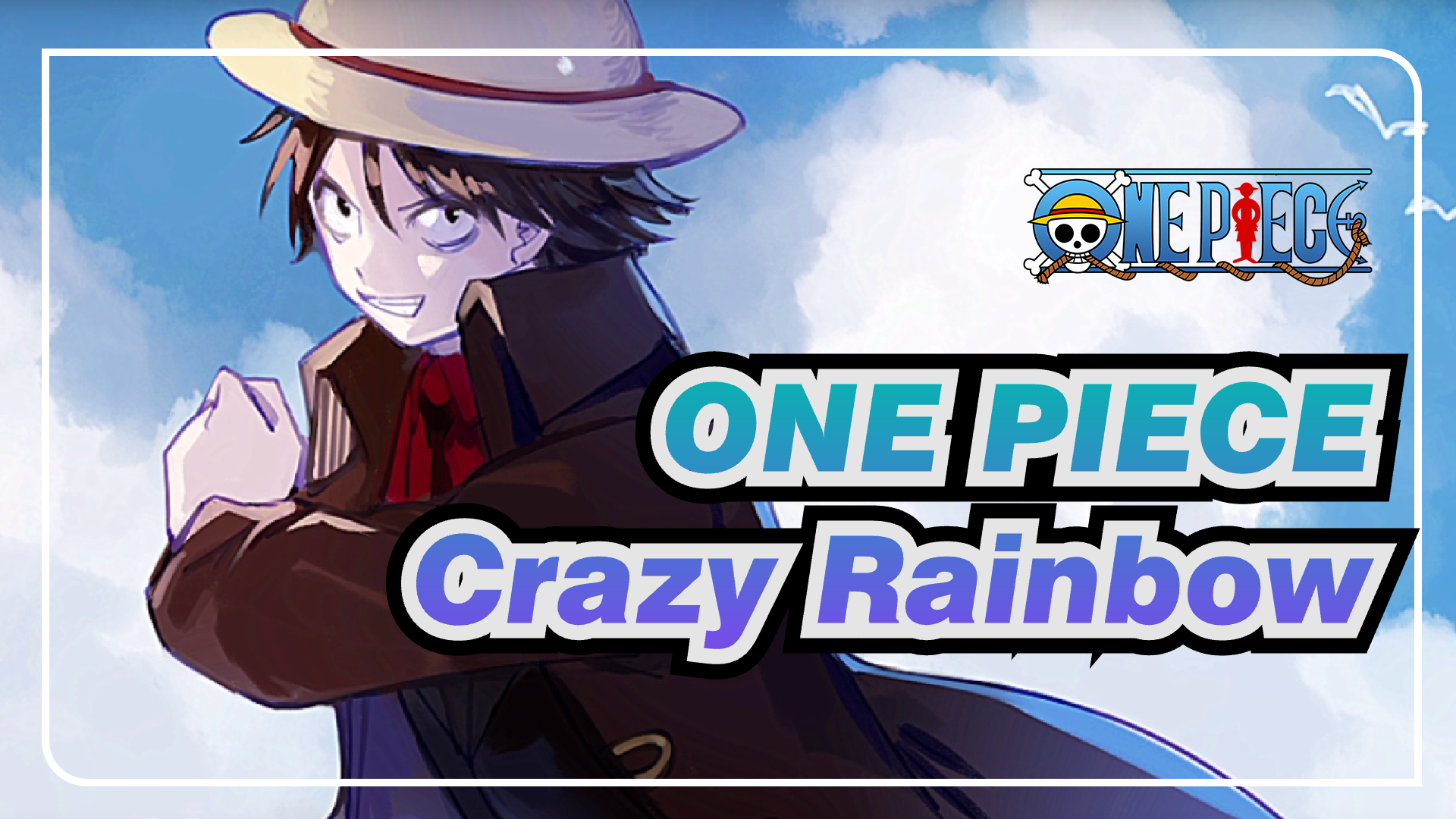 One Piece Op18 Crazy Rainbow T T Bilibili