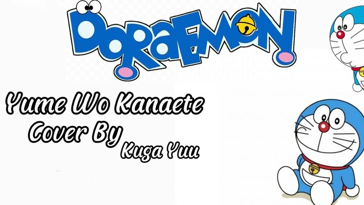Yume wo Kanaete Doraemon op cover by Kuga Yuu