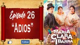 Maria Clara At Ibarra - Episode 26 - "Adios"