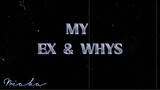 " MY  EX  &  WHYS "