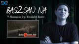 BAS2SAN NA by Mananabaz featuring Tiwakal & Bastee - [REACTION & COMMENT VIDEO]