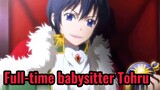 Full-time babysitter Tohru