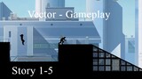 Vector - Gameplay Story 1-5