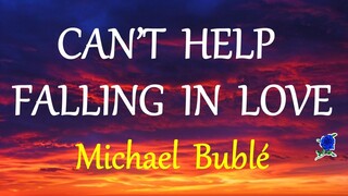 CAN'T HELP FALLING IN LOVE   MICHAEL BUBLE (lyrics)