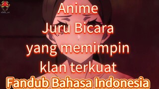 Fandub Bahasa Indonesia Anime "Sebagai Peran Pendukung Terlemah Aku Memimpin Klan Terkuat di Dunia"