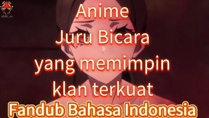 Fandub Bahasa Indonesia Anime "Sebagai Peran Pendukung Terlemah Aku Memimpin Klan Terkuat di Dunia"