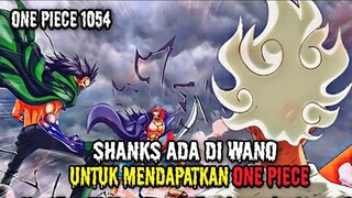 SPOILER UPDATE 1054 !! SHANKS DI WANO UNTUK DAPATKAN ONE PIECE | DRAGON MULAI BERGERAK