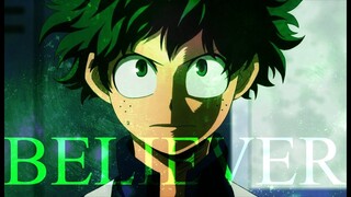 Boku No Hero Academia「 AMV 」- Believer