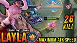 Almost SAVAGE!! 26 Kills Layla Maximum ATK Speed Build is Broken!! - Build Top 1 Global Layla ~ MLBB