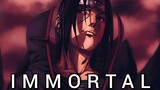 Naruto AMV - Immortal