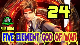 FIVE ELEMENT GOD OF WAR EPISODE 24 SUB INDO