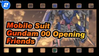 Mobile Suit Gundam 00 Opening "Friends" MV_2