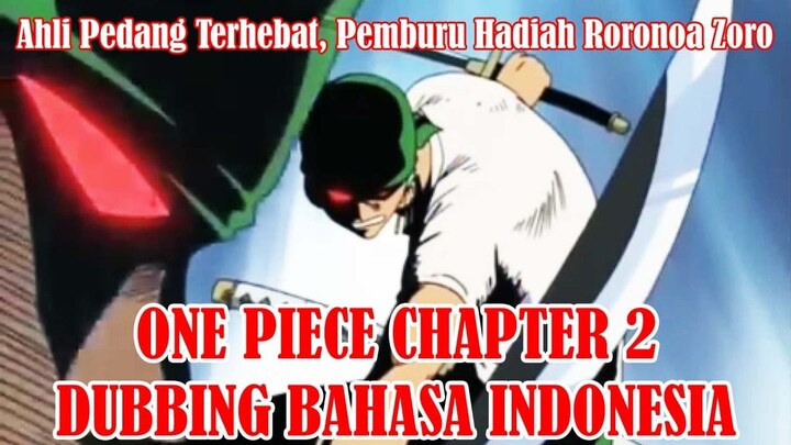 One Piece Dubbing Indonesia Chapter 2, Ahli Pedang Terhebat, Pemburu Hadiah Roronoa Zoro