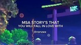 MSA STORY THAT YOU WILL FALL IN LOVE WITH