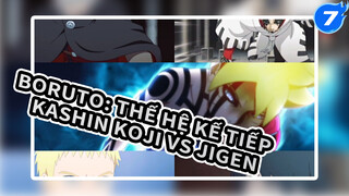 Boruto: Thế Hệ Kế Tiếp
Kashin Koji VS Jigen_7