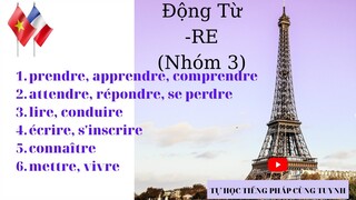 Động từ kết thúc -RE nhóm 3 | Les verbes en -RE| Tự Học Tiếng Pháp Cùng Tuynh