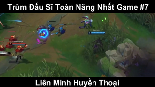 Trùm Đấu Sĩ Toàn Năng Nhất Game Phần 7