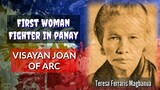 Teresa Ferraris Magbanua | Joan of the Arc ng Kabisayaan | Tenrou21