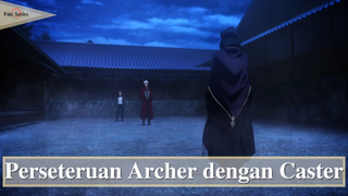 Fate/Stay Night UBW || Perseteruan Archer dengan Caster