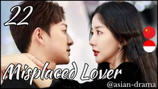 Misplaced Lover (2025) – Eps. 22 [Sub Indo]