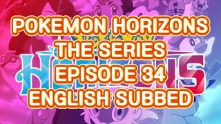 POKEMON: HORIZONS THE SERIES EP 34 (ENG SUB)