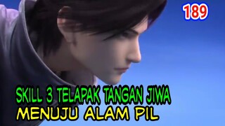 MENDAPATKAN SKILL 3 TELAPAK TANGAN SPIRITUAL!  MENUJU ALAM PIL ! BTTH 189 !