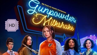 Gunpowder Milkshake 2021. Full Movie HD