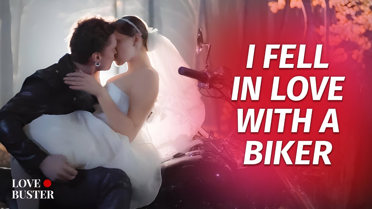 I Fell In Love With A Biker | @LoveBuster_ - BiliBili