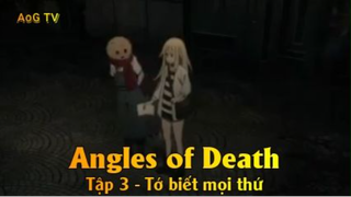 Angles of Death Tập 3 - Tớ biết mọi thứ