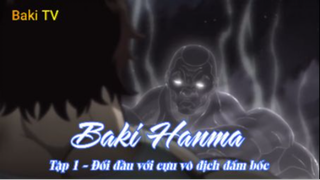 Baki Hanma Tập 1 - Đối đầu với cựu vô địch đấm bốc