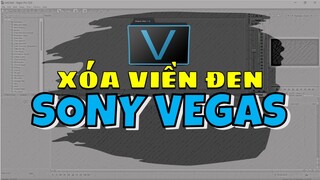 Hướng Dẫn 1 Phút - Xóa Viền Đen Hai Bên Video Trong Sony Vegas