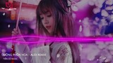 Mộng Phồn Hoa  - Alex Remix  || Nhạc Hoa Remix 2022