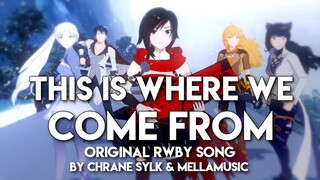 RWBY AMV - This is where we come from (Chrane & MellaMusic)