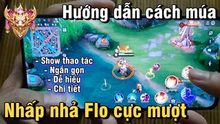 Show thao tác tay múa Florentino - Hướng dẫn cách múa Florentino cực mượt liên quân mobile - NTD LQ