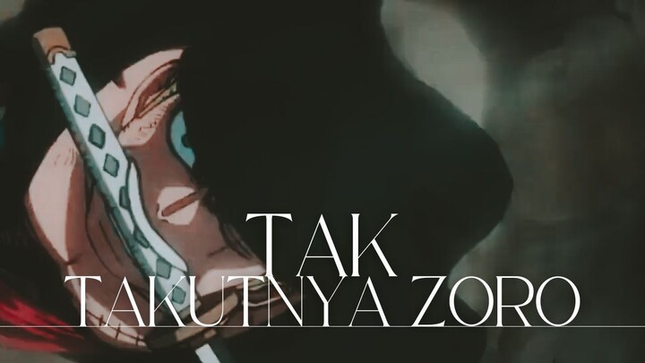 TAK TAKUTNYA ZORO (ONE PIECE AMV)