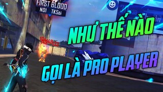 Như Thế Nào Mới Gọi Là Pro Player Free Fire