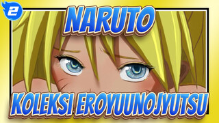 NARUTO | Koleksi Eroyuunojyutsu (Ditandai Dengan Jumlah EP dan Titik Waktu)_2