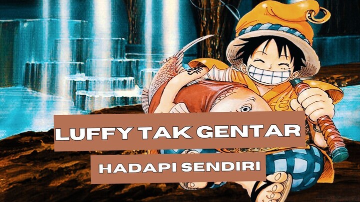 [EDIT AMV ONE PIECE] - LUFFY TAK GENTAR HADAPI SENDIRI