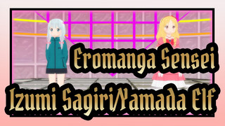 [Eromanga Sensei MMD] Dari Izumi Sagiri dan Yamada Elf