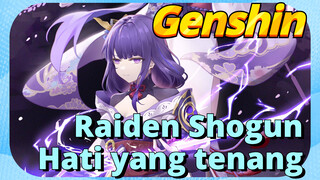 Raiden Shogun Hati yang tenang