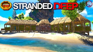 Big Build Day Lots Done | Stranded Deep Gameplay | S10 EP22
