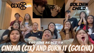 COUSINS REACT TO CIX (씨아이엑스) - Cinema M/V and Golden Child (골든차일드) 'Burn It' MV