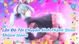 [Lần Đó Tôi Chuyển Sinh Thành Slime] Chúng tôi nhớ anh nhiều, Shizue Izawa_2