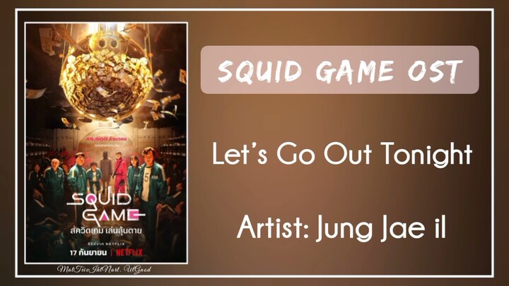 (Bgm) Squid Game OST || 20. Jung Jae il – Let's Go Out Tonight
