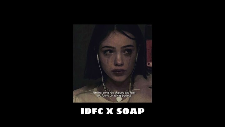 idfc x soap - (slowed and reverb)