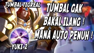 TUMBALKAN TIGREAL PAKE YUKI 2 ! NISCAYA DIA AKAN HIDUP KEMBALI !!!!