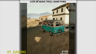 Cười bể bụng với những pha troll PUBG p2