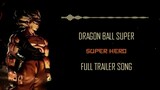 DRAGON BALL SUPER - Super Hero | Full Official Trailer Song | Unstoppable Enemy |